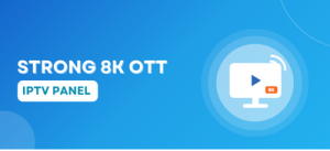 Strong 8K OTT/IPTV Panel